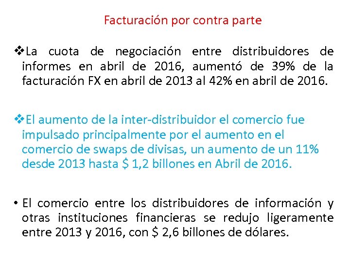 Facturación por contra parte v. La cuota de negociación entre distribuidores de informes en