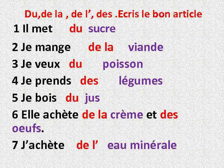 Du, de la , de l’, des. Ecris le bon article 1 Il met
