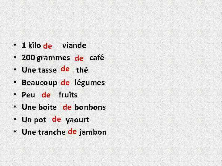  • • 1 kilo de viande 200 grammes de café Une tasse de