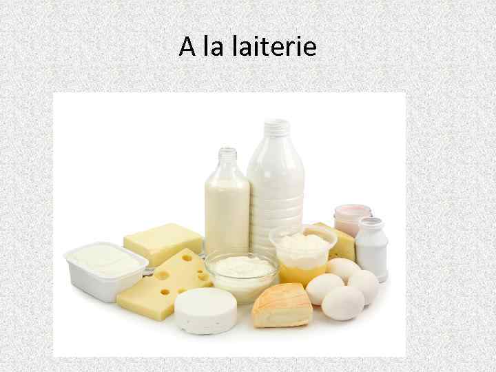 A la laiterie 