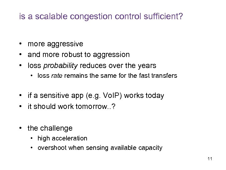 is a scalable congestion control sufficient? • more aggressive • and more robust to