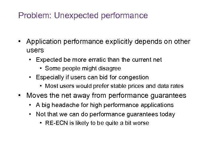 Problem: Unexpected performance • Application performance explicitly depends on other users • Expected be