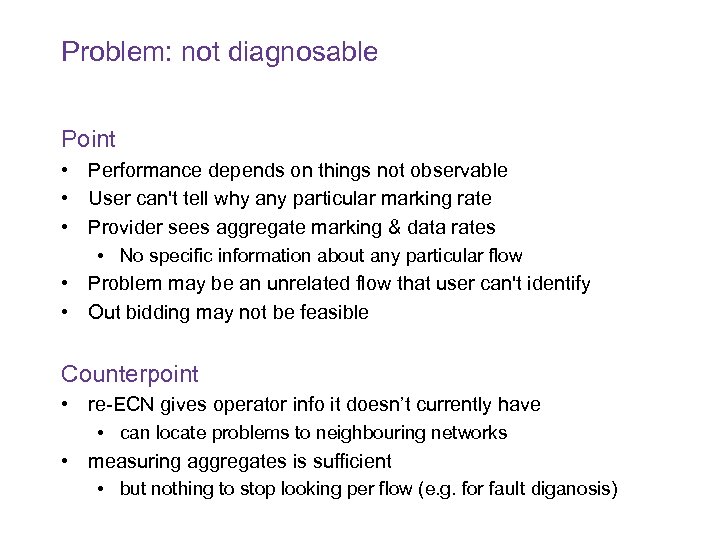 Problem: not diagnosable Point • Performance depends on things not observable • User can't