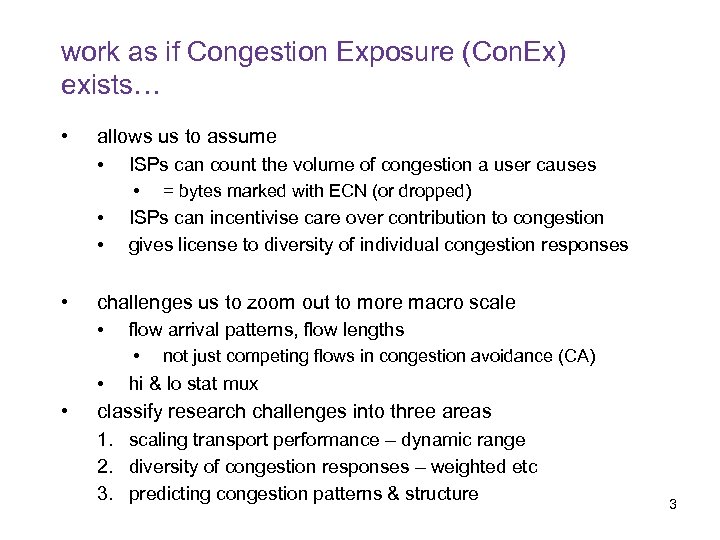 work as if Congestion Exposure (Con. Ex) exists… • allows us to assume •