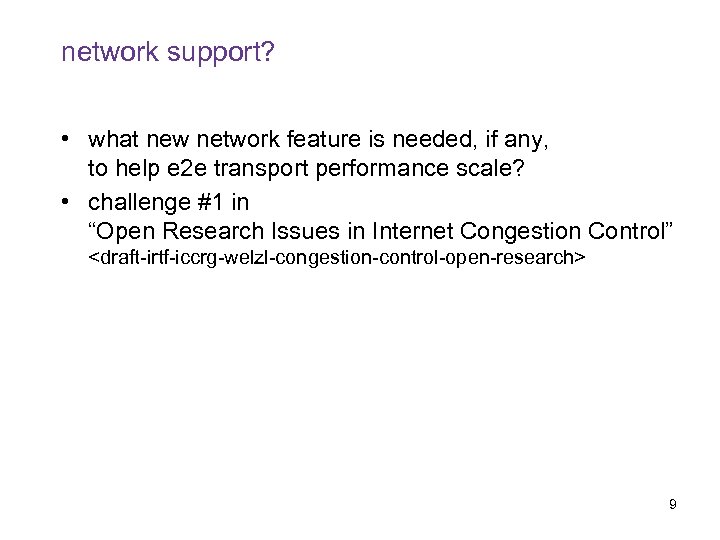 network support? • what new network feature is needed, if any, to help e