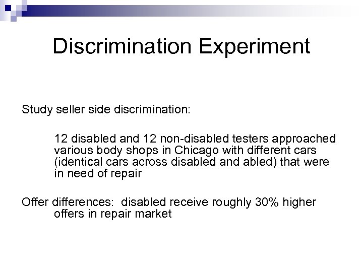 Discrimination Experiment Study seller side discrimination: 12 disabled and 12 non-disabled testers approached various
