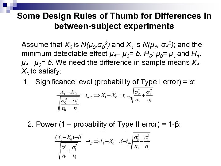 Some Design Rules of Thumb for Differences in between-subject experiments Assume that X 0