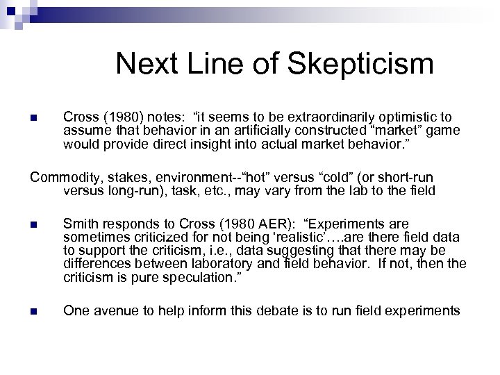 Next Line of Skepticism n Cross (1980) notes: “it seems to be extraordinarily optimistic