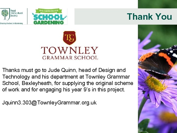 Thank You Thanks must go to Jude Quinn, head of Design and Technology and