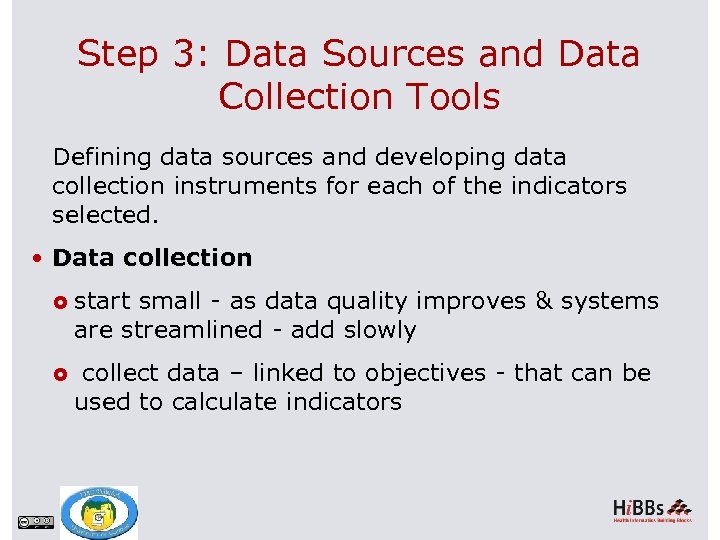 Step 3: Data Sources and Data Collection Tools Defining data sources and developing data