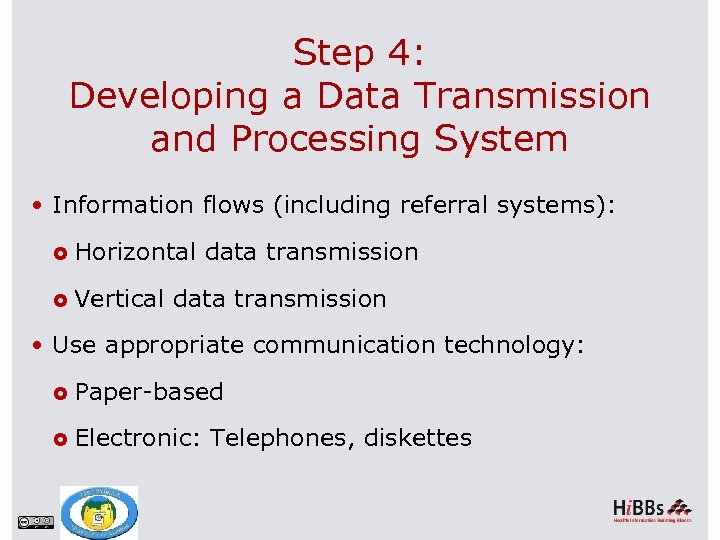 Step 4: Developing a Data Transmission and Processing System Information flows (including referral systems):