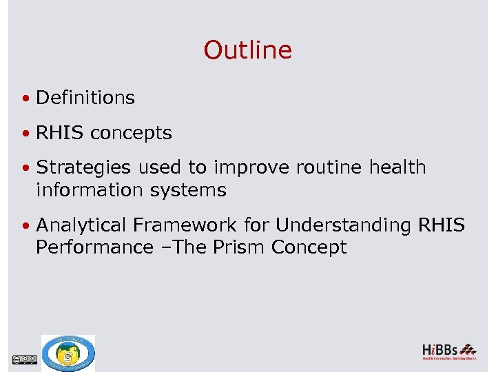 Outline Definitions RHIS concepts Strategies used to improve routine health information systems Analytical Framework