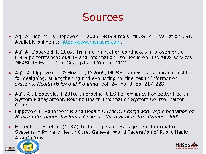 Sources Aqil A, Hozumi D, Lippeveld T. 2005. PRISM tools. MEASURE Evaluation, JSI. Available