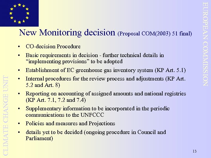 CLIMATE CHANGE UNIT • CO-decision Procedure • Basic requirements in decision - further technical