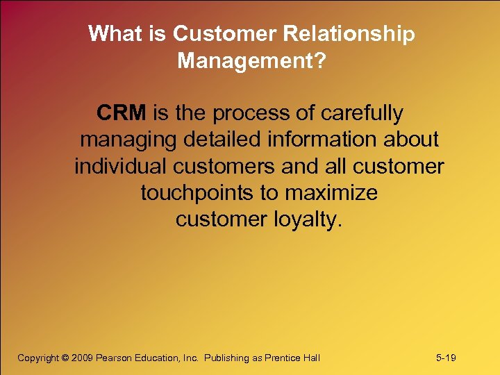 What is Customer Relationship Management? CRM is the process of carefully managing detailed information