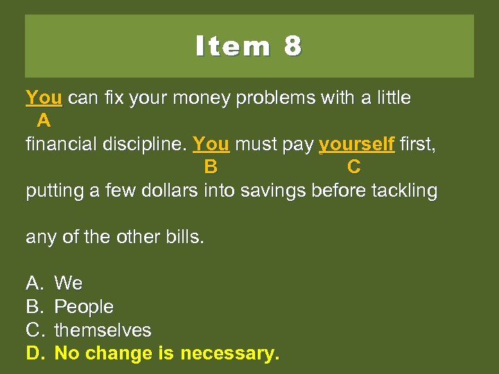 Item 8 You can fix your money problems with a little A financial discipline.