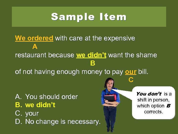 Sample Item We ordered with care at the expensive A restaurant because youdidn’twant the