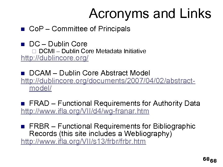 Acronyms and Links n Co. P – Committee of Principals n DC – Dublin