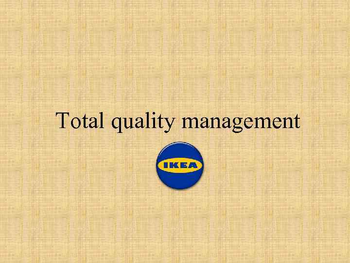 Total quality management 