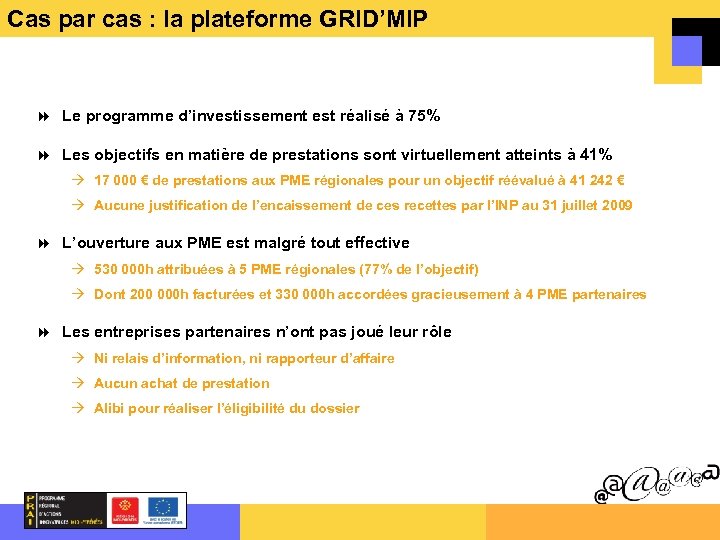Cas par cas : la plateforme GRID’MIP Le programme d’investissement est réalisé à 75%