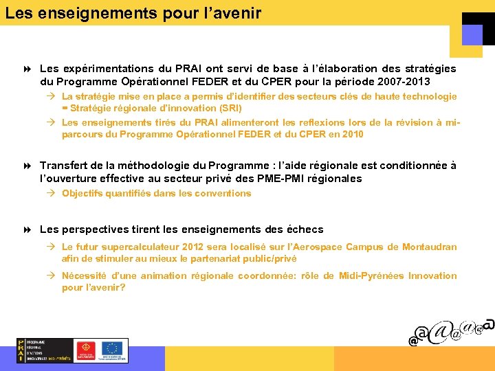Les enseignements pour l’avenir Les expérimentations du PRAI ont servi de base à l’élaboration