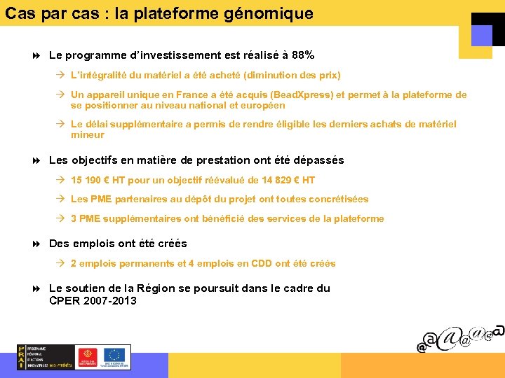 Cas par cas : la plateforme génomique Le programme d’investissement est réalisé à 88%
