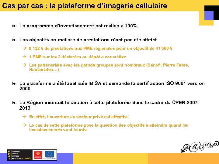 Cas par cas : la plateforme d’imagerie cellulaire Le programme d’investissement est réalisé à
