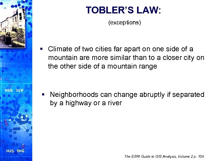 TOBLER’S LAW: (exceptions) § Climate of two cities far apart on one side of