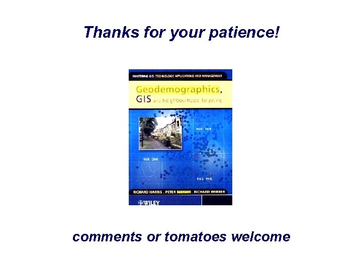 Thanks for your patience! comments or tomatoes welcome 