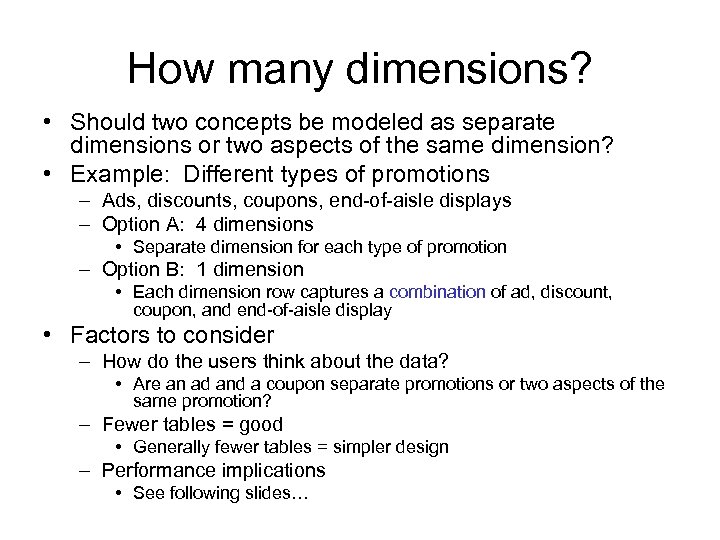 How many dimensions? • Should two concepts be modeled as separate dimensions or two
