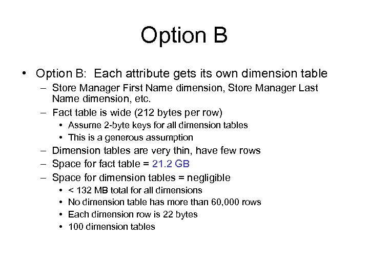 Option B • Option B: Each attribute gets its own dimension table – Store