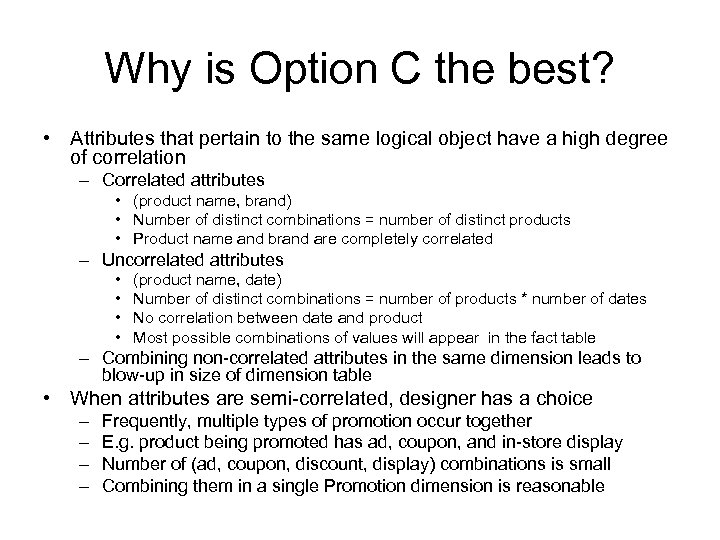Why is Option C the best? • Attributes that pertain to the same logical