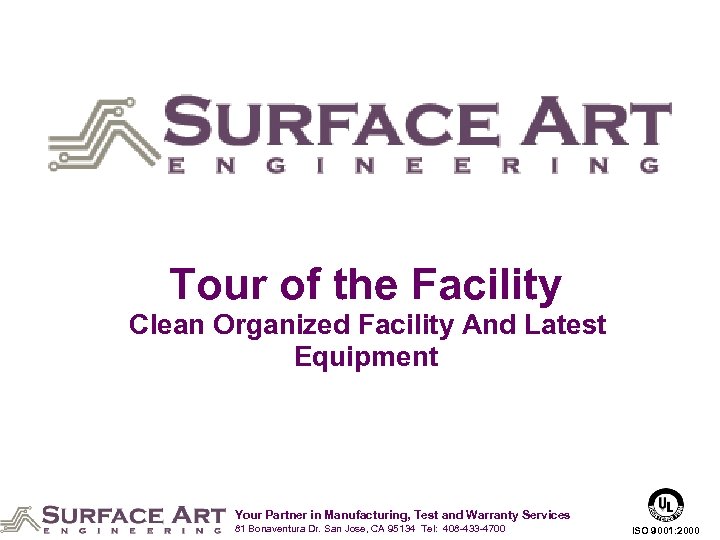 Tour of the Facility Clean Organized Facility And Latest Equipment Your Partner in Manufacturing,