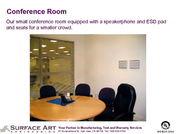 Conference Room Our small conference room equipped with a speakerphone and ESD pad and