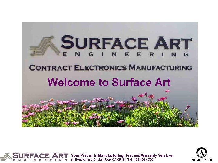 Welcome to Surface Art Your Partner in Manufacturing, Test and Warranty Services 81 Bonaventura