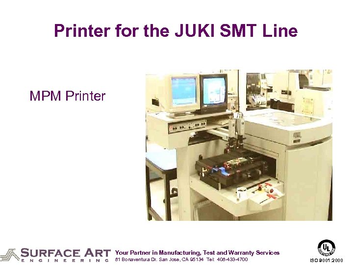 Printer for the JUKI SMT Line MPM Printer Your Partner in Manufacturing, Test and