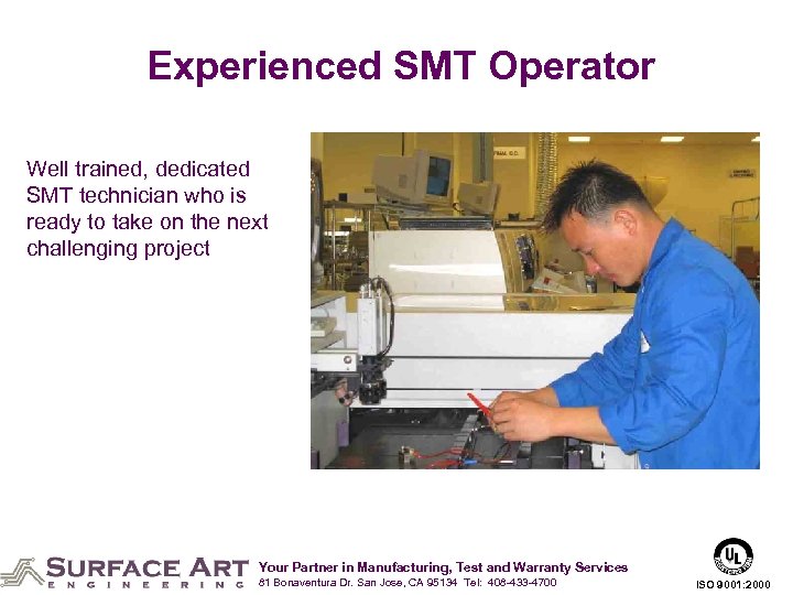 Experienced SMT Operator Well trained, dedicated SMT technician who is ready to take on