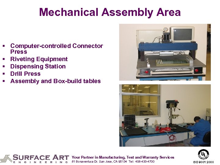 Mechanical Assembly Area § Computer-controlled Connector Press § Riveting Equipment § Dispensing Station §