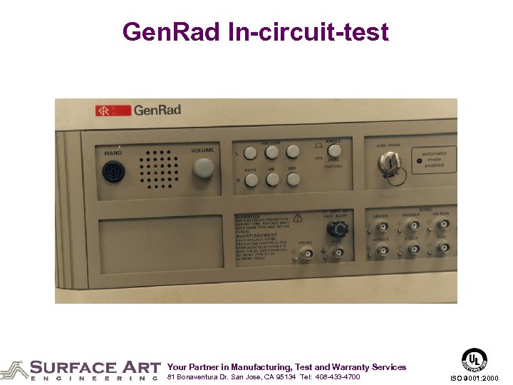 Gen. Rad In-circuit-test Your Partner in Manufacturing, Test and Warranty Services 81 Bonaventura Dr.