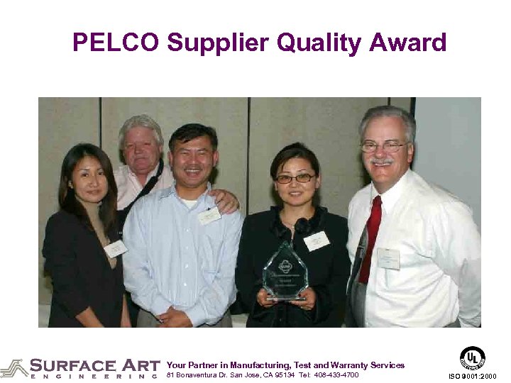 PELCO Supplier Quality Award Your Partner in Manufacturing, Test and Warranty Services 81 Bonaventura