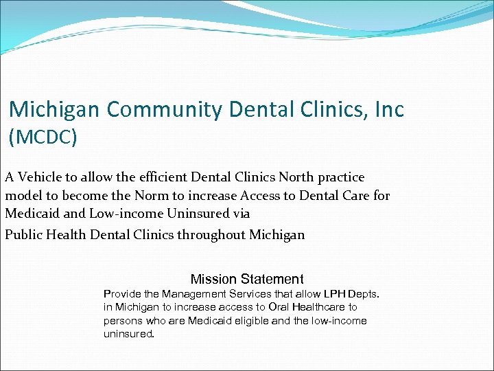 Michigan Community Dental Clinics, Inc (MCDC) A Vehicle to allow the efficient Dental Clinics