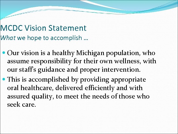 MCDC Vision Statement What we hope to accomplish … Our vision is a healthy
