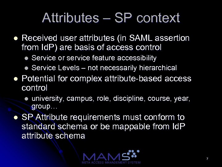 Attributes – SP context l Received user attributes (in SAML assertion from Id. P)