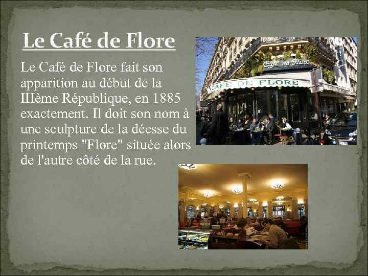Le Café de Flore fait son apparition au début de la IIIème République, en