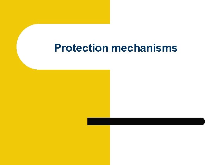 Protection mechanisms 