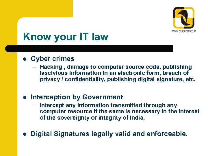 Know your IT law l Cyber crimes – l Interception by Government – l