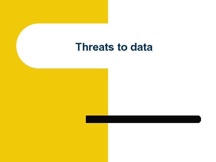 Threats to data 