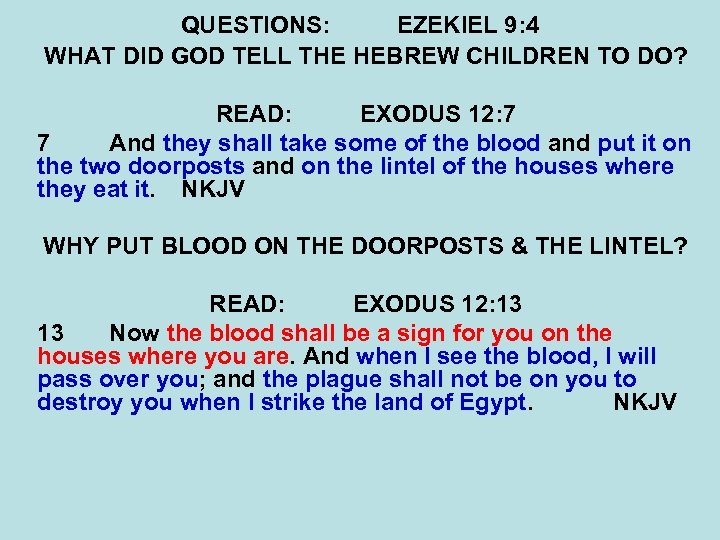 QUESTIONS: EZEKIEL 9: 4 WHAT DID GOD TELL THE HEBREW CHILDREN TO DO? READ: