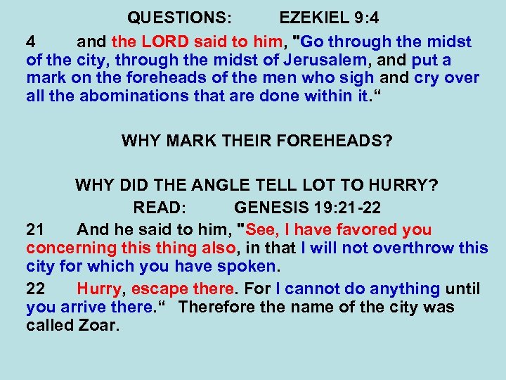 QUESTIONS: EZEKIEL 9: 4 4 and the LORD said to him, 