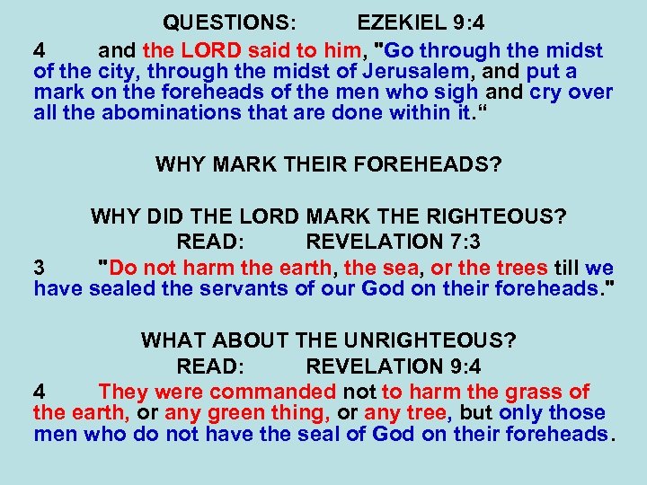 QUESTIONS: EZEKIEL 9: 4 4 and the LORD said to him, 